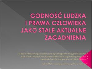 Godność ludzka i prawa człowieka jako stale aktualne zagadnienia