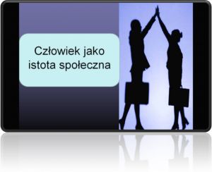 Człowiek jako istota społeczna